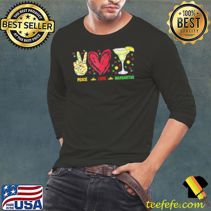 Peace love margarita cinco de mayo drinking party shirt+ Long Sleeve Tee Peace love margarita cinco de mayo drinking party shirt+ Long Sleeve Tee