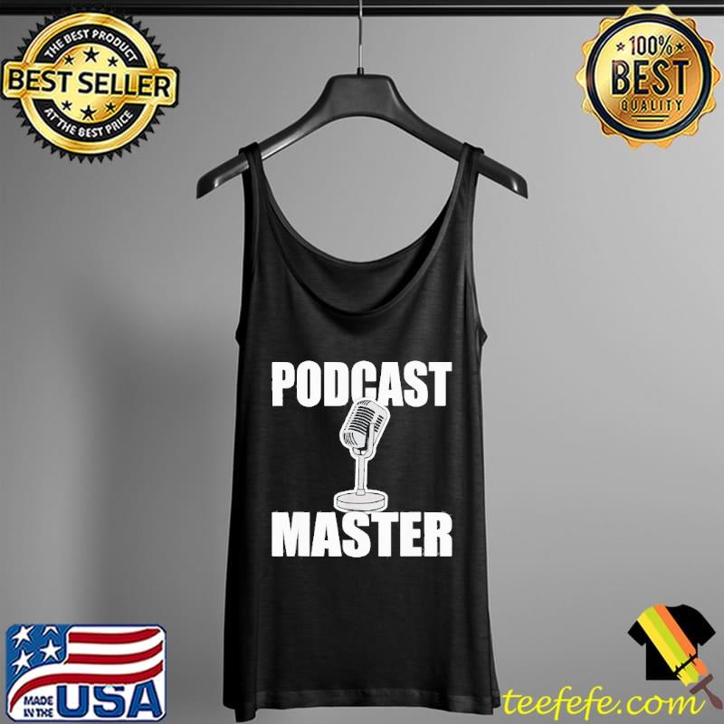 Podcast Master Show Equipment Mic for USB Mixer Podcasters Tank Top Podcast Master Show Equipment Mic for USB Mixer Podcasters Tank Top