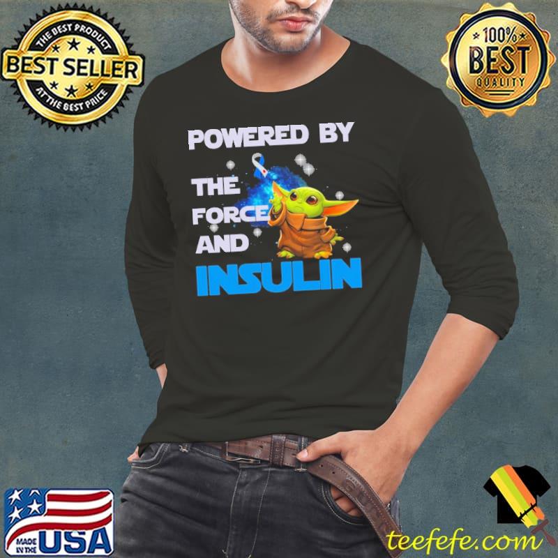 Powered By The Force And Insulin Baby Yoda Shirt Long Sleeve Tee Powered By The Force And Insulin Baby Yoda Shirt Long Sleeve Tee
