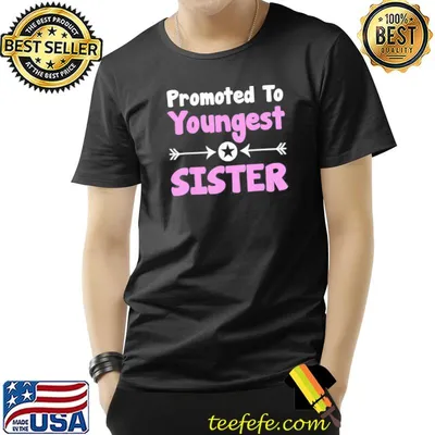 Promoted to youngest sister older sister mother's day shirt