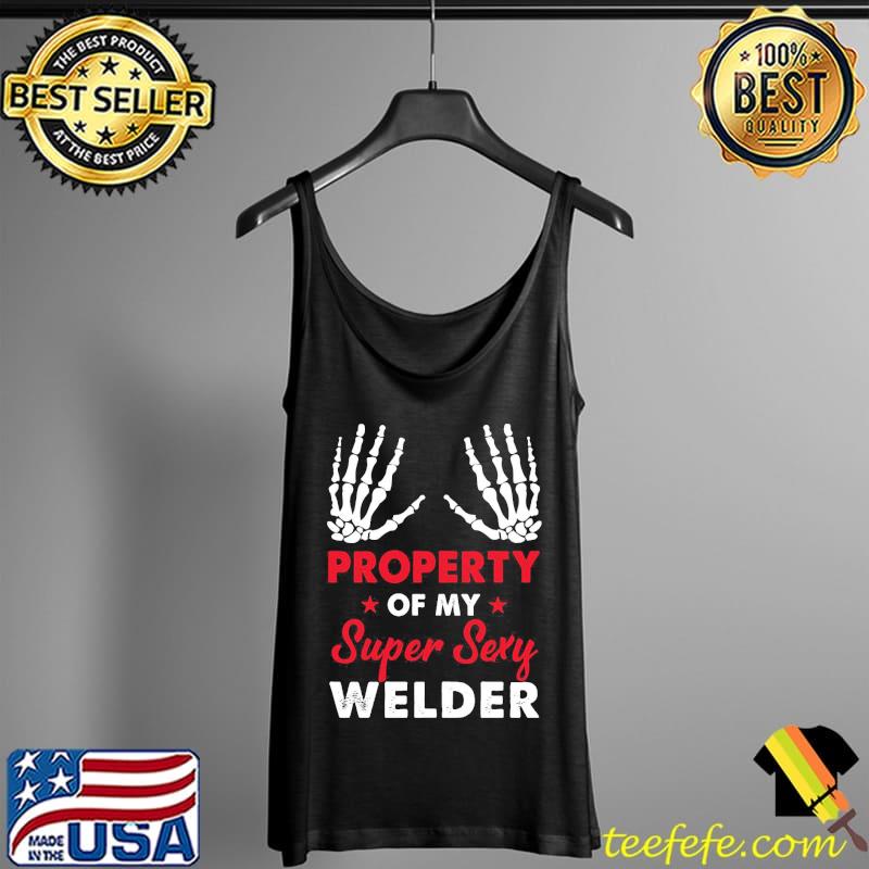 Property of my super sexy welder Tank Top Property of my super sexy welder Tank Top