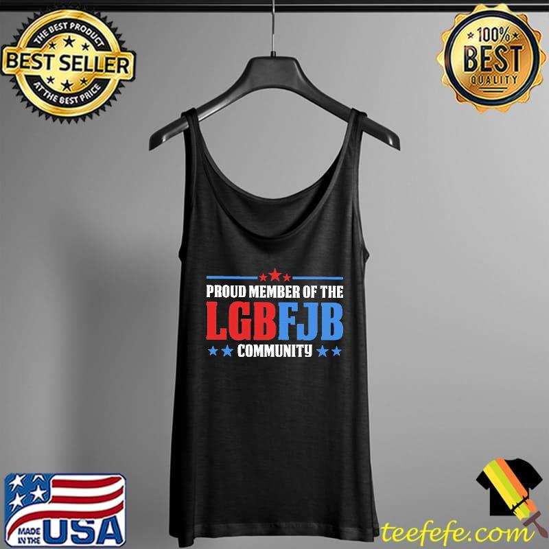 Proud Member of the LGBT FJB community Tank Top Proud Member of the LGBT FJB community Tank Top