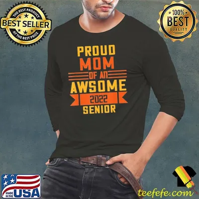 Proud Mom Of An Awsome 2022 Senior Happy Mother’s Day T-Shirt