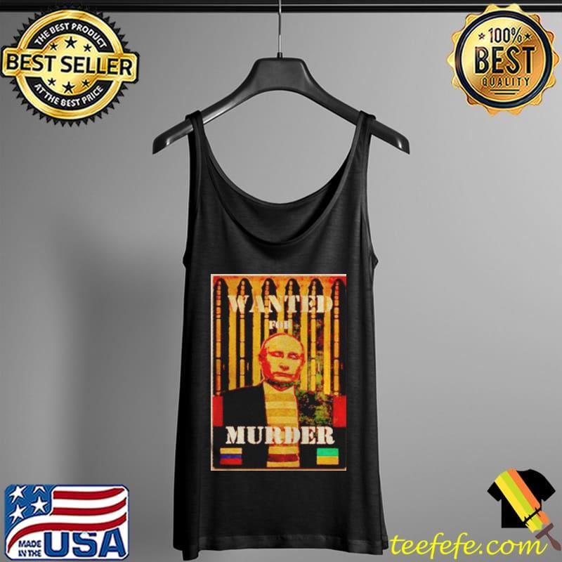 Putin wanted for murder Tank Top Putin wanted for murder Tank Top