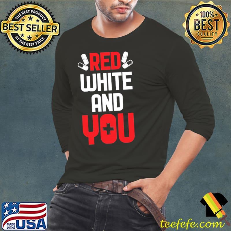 Red white and you health care shirt+ Long Sleeve Tee Red white and you health care shirt+ Long Sleeve Tee