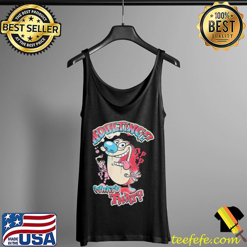 Ren and stimpy adulting whats that Tank Top Ren and stimpy adulting whats that Tank Top