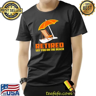 Retired 2022 not my problem retirement beach shirt