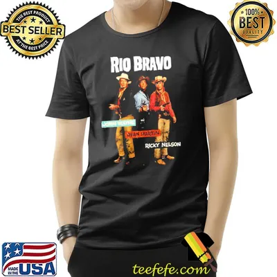 Rio Bravo John Waynw Dean Martin Ricky Nelson shirt