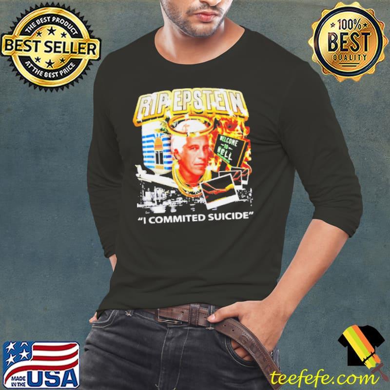 Rip epstein I commited suicide Long Sleeve Tee Rip epstein I commited suicide Long Sleeve Tee