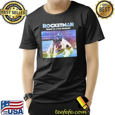Rocketman Based On A True Fantastic Shirt