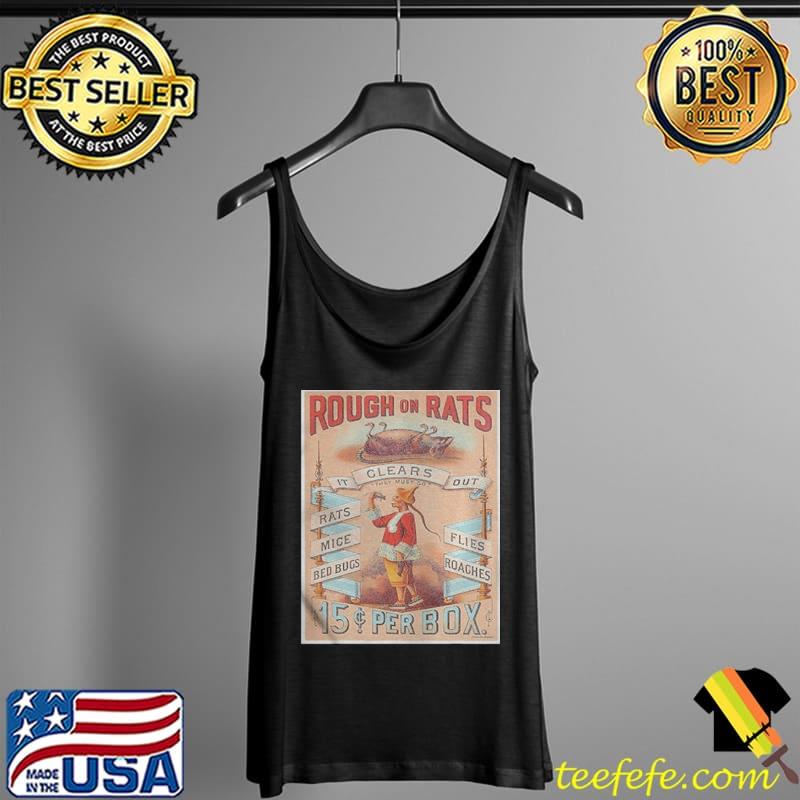 Rough on rats mice bed bugs flies roaches Tank Top Rough on rats mice bed bugs flies roaches Tank Top