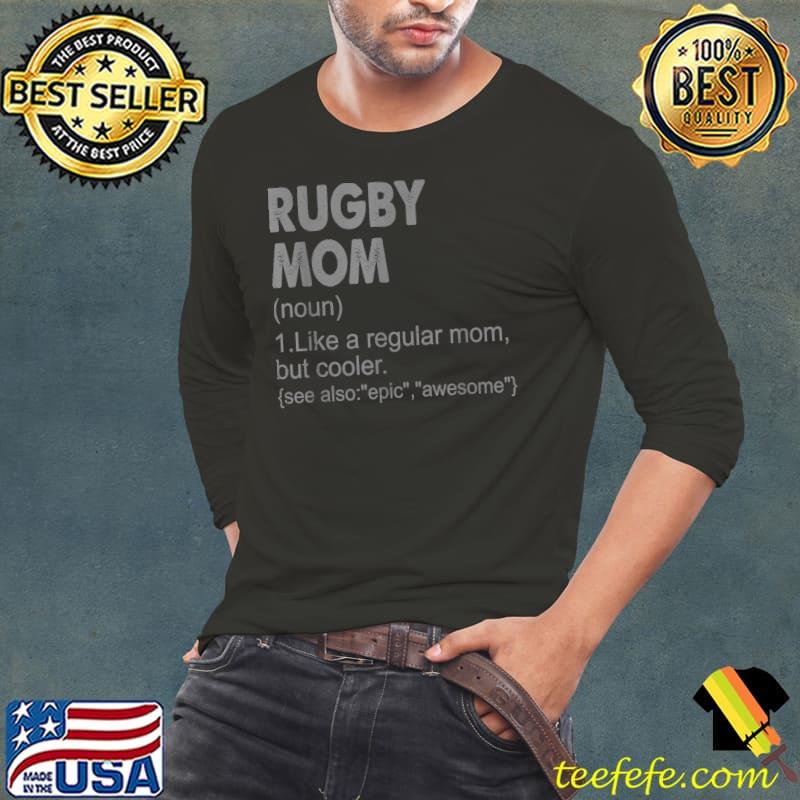 Rugby mom Definition - Funny Rugby Mom for Women T-Shirt Long Sleeve Tee Rugby mom Definition - Funny Rugby Mom for Women T-Shirt Long Sleeve Tee