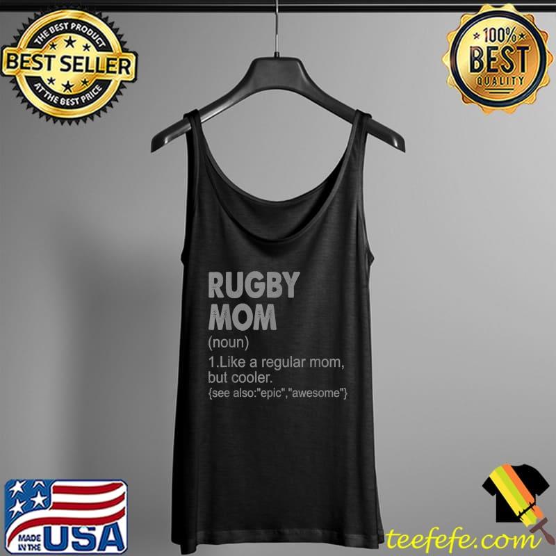 Rugby mom Definition - Funny Rugby Mom for Women T-Shirt Tank Top Rugby mom Definition - Funny Rugby Mom for Women T-Shirt Tank Top