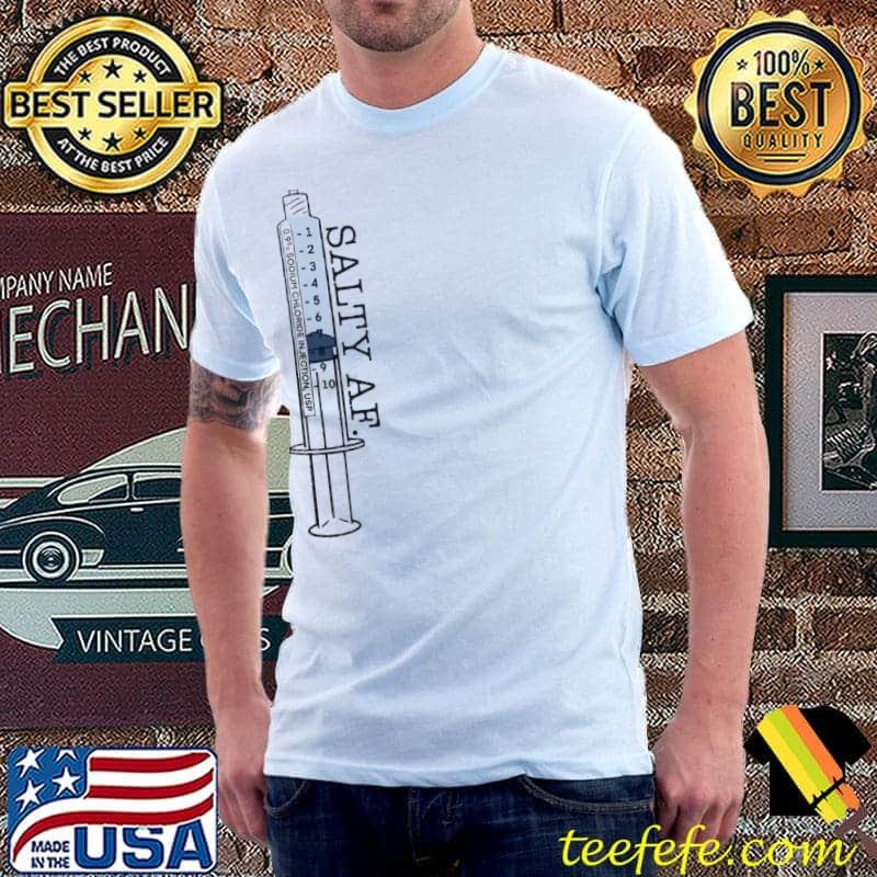 Salty AF Sodium Chloride Injection Shirt
