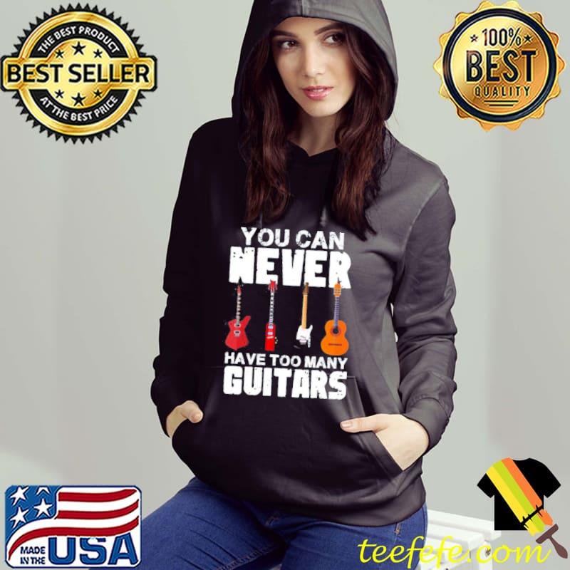 Simple style you can never have too many guitars Hoodie Simple style you can never have too many guitars Hoodie
