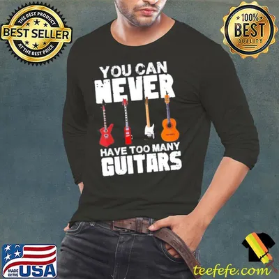 Simple style you can never have too many guitars shirt