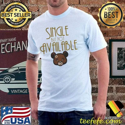 Single but not available shirt