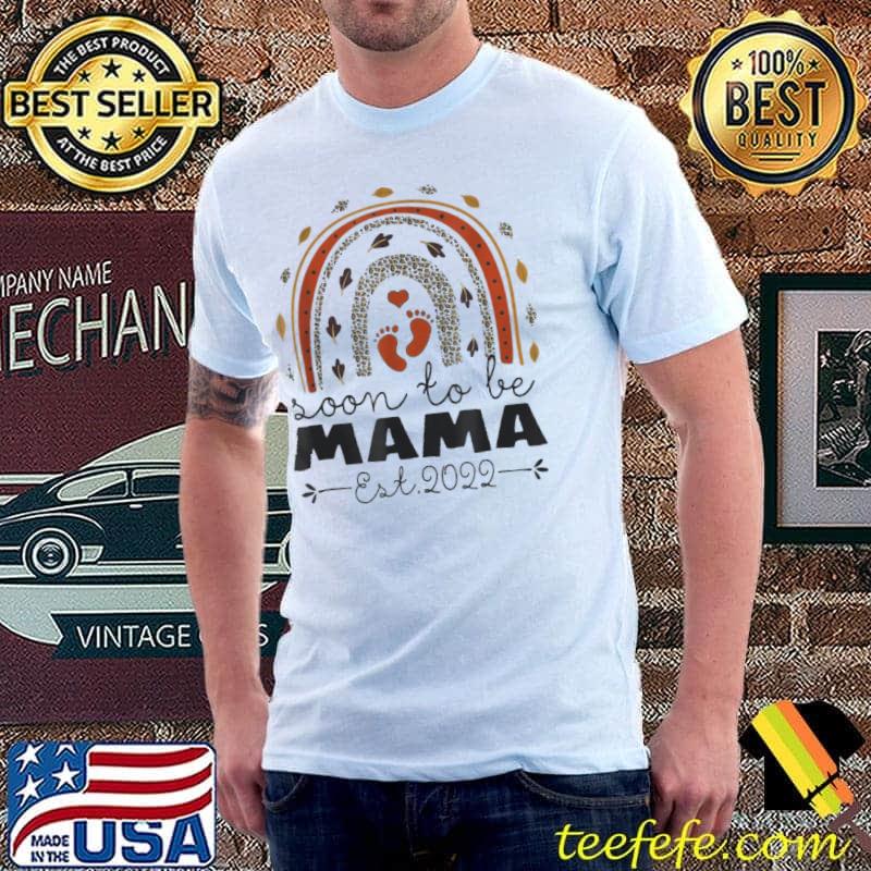 Soon to be mama est 2022 mother's day leopard rainbow shirt Soon to be mama est 2022 mother's day leopard rainbow shirt