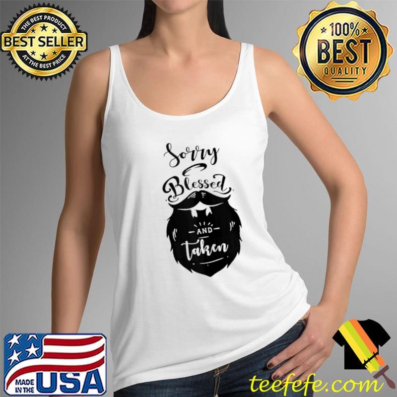 Sorry Blessed and Taken Beard Valentine's Day Blessed Beard Tank Top Tank Top Sorry Blessed and Taken Beard Valentine's Day Blessed Beard Tank Top Tank Top