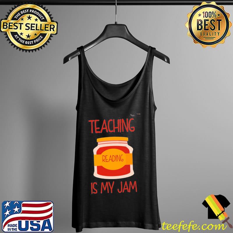 Teaching reading is my jam read teacher Tank Top Teaching reading is my jam read teacher Tank Top