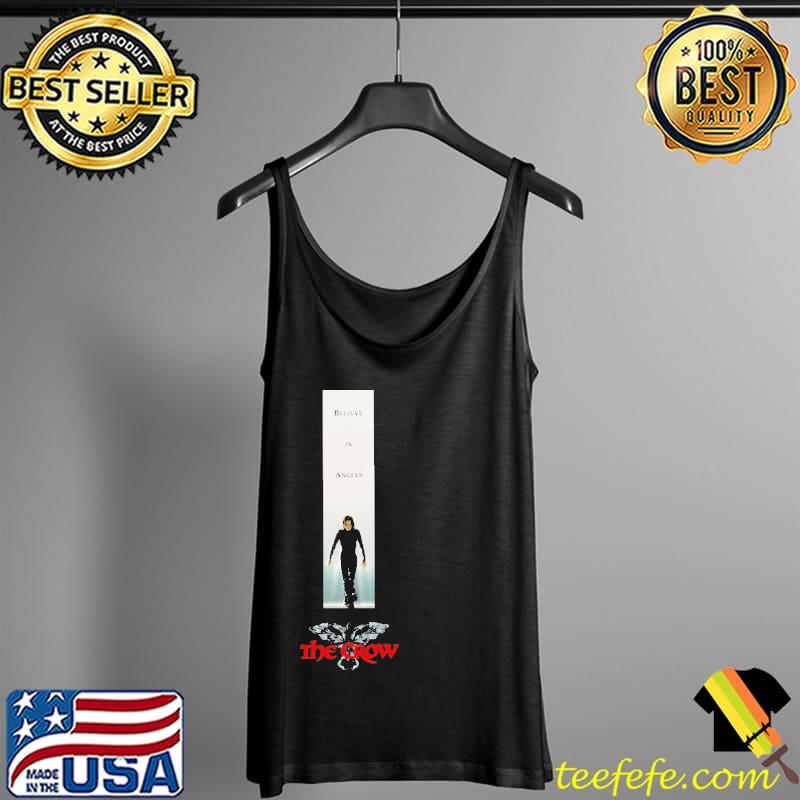 The Crow Believe In Angels Shirt Tank Top The Crow Believe In Angels Shirt Tank Top