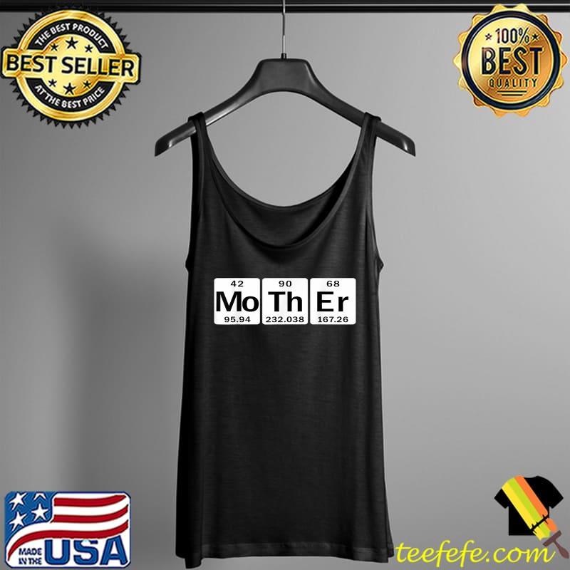 The Periodic Table Of Elements Mother T-Shirt Tank Top The Periodic Table Of Elements Mother T-Shirt Tank Top