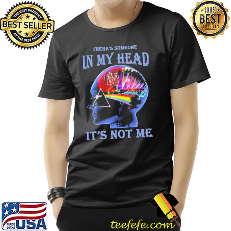 There's Someone In My Hea But It's Not Me Shirt