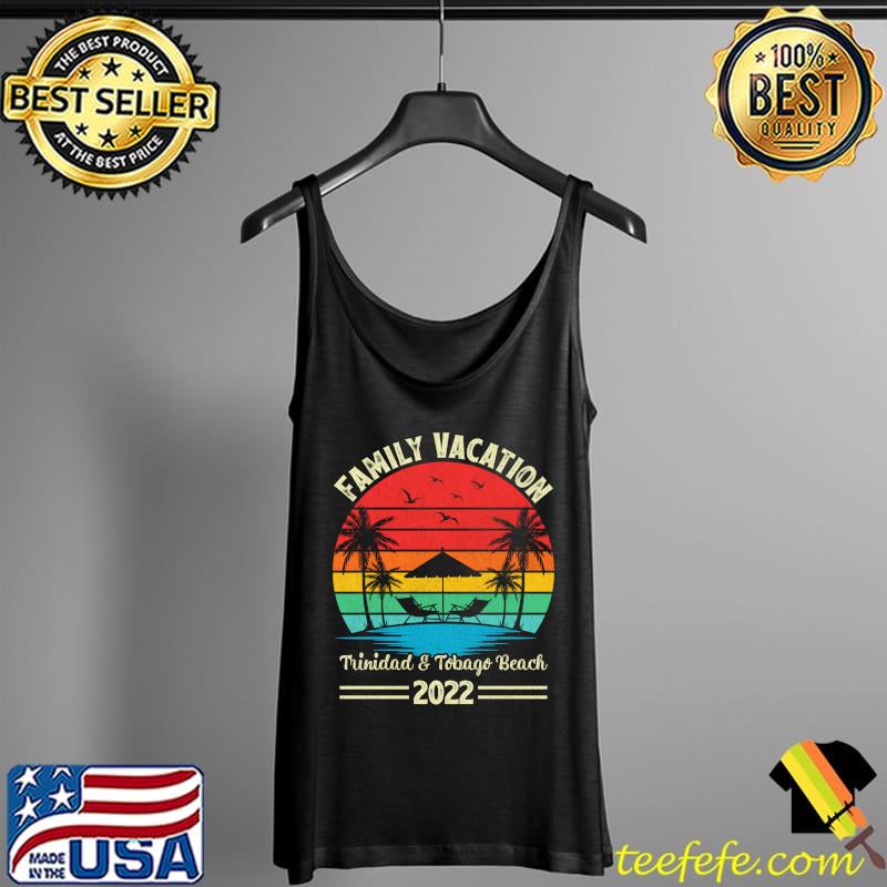 Vintage Retro Family Vacation 2022 Trinidad And Tobago Beach T-Shirt Tank Top Vintage Retro Family Vacation 2022 Trinidad And Tobago Beach T-Shirt Tank Top