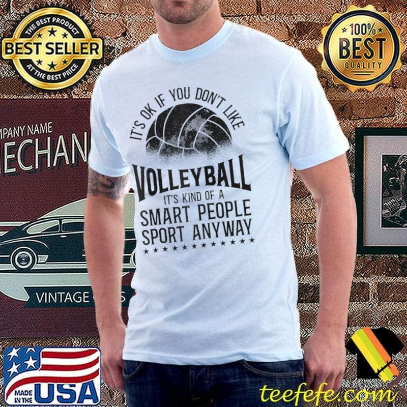 Volleyball Player Team Vintage It'S Ok If You Don'T Like T-Shirt Volleyball Player Team Vintage It'S Ok If You Don'T Like T-Shirt