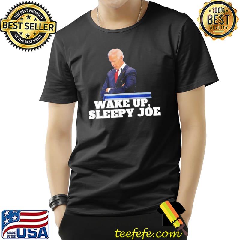Wake Up Sleepy Joe T-Shirt