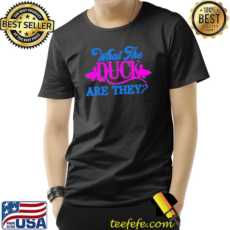 What The Duck Are They Twins Gender Reveal T-Shirt What The Duck Are They Twins Gender Reveal T-Shirt