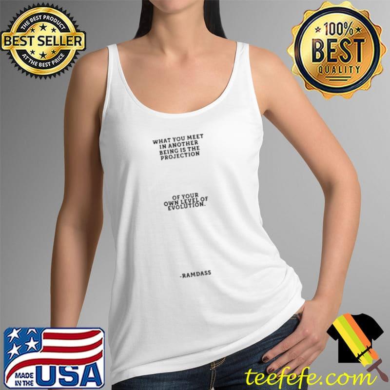 What you meet in another being is the projection Tank Top What you meet in another being is the projection Tank Top