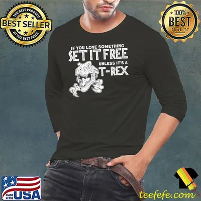 When you love something set it free unles a TRex Premium T-Shirt