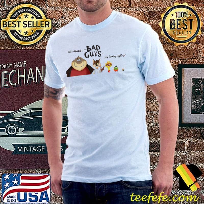 Who’s Afraid Of The Bad Guys Movie Cartoon 2022 Shirt