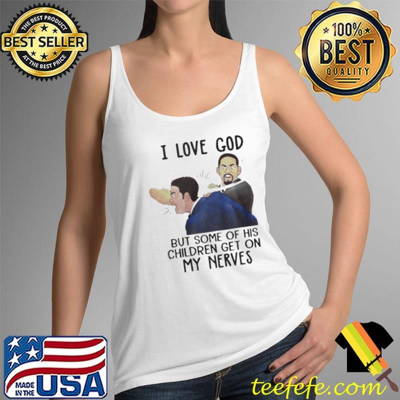 Will smith slapped I love god but some of his children get on my nerves Tank Top Will smith slapped I love god but some of his children get on my nerves Tank Top
