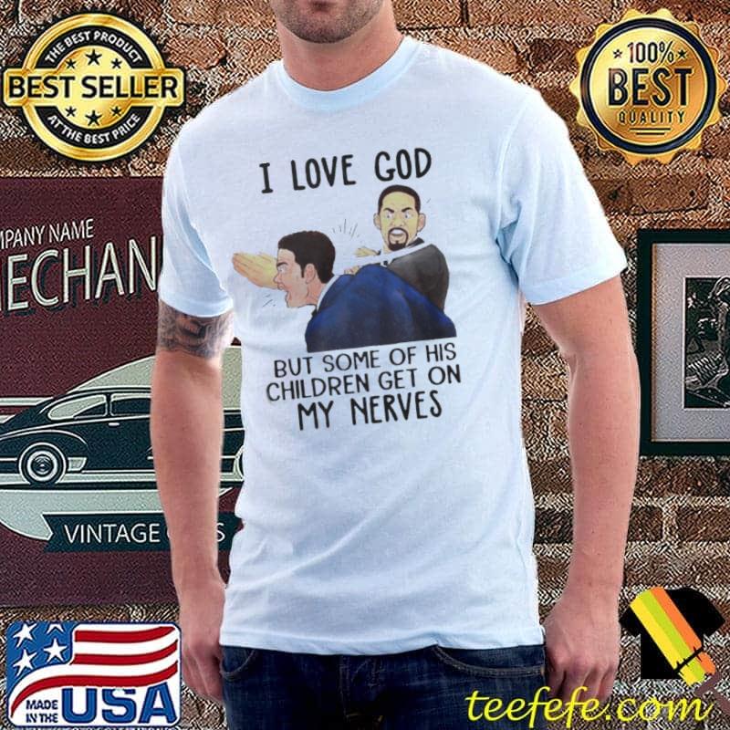 Will smith slapped I love god but some of his children get on my nerves shirt