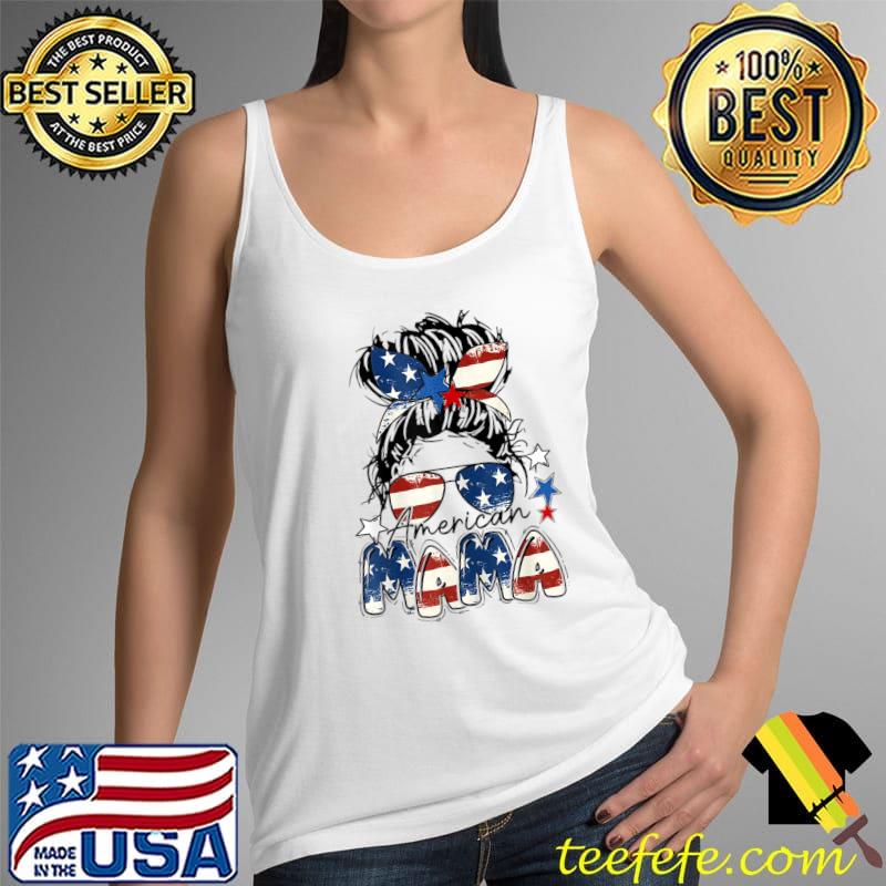 Womens American Mama Messy Hair Bun Patriotic Mommy T-Shirt Tank Top Womens American Mama Messy Hair Bun Patriotic Mommy T-Shirt Tank Top
