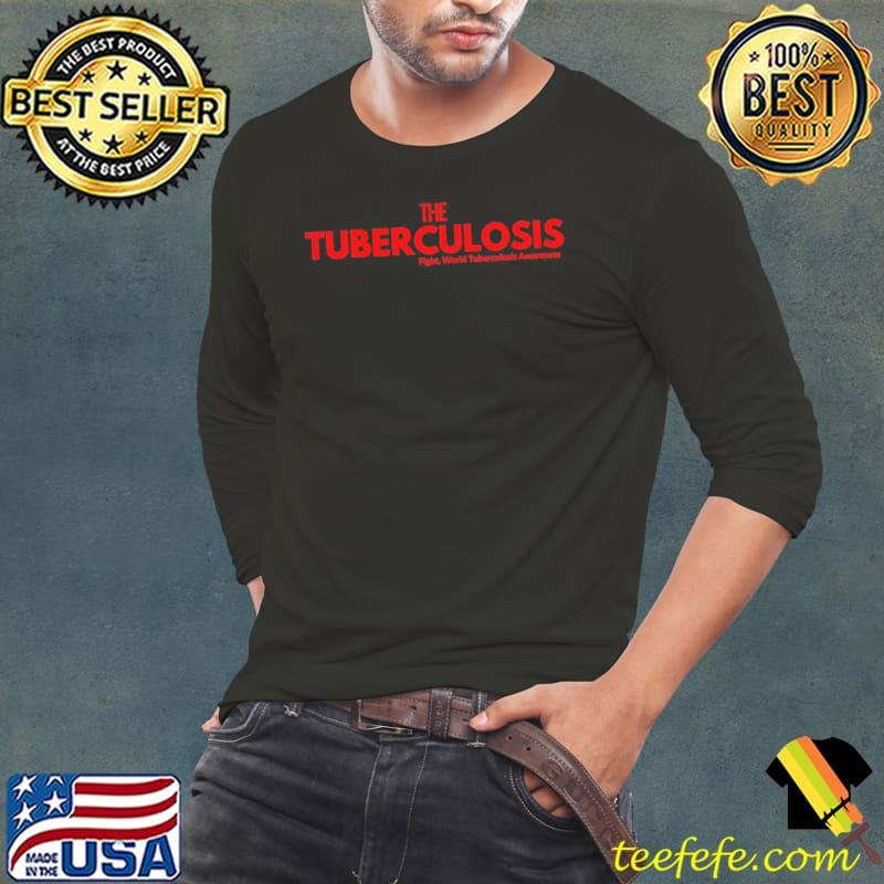 World tuberculosis day tuberculosis awareness Long Sleeve Tee World tuberculosis day tuberculosis awareness Long Sleeve Tee