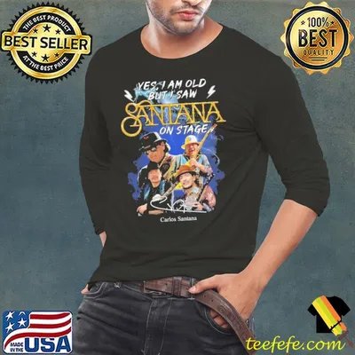 Yes I am old but I saw Carlos Santana on stage signatures shirt
