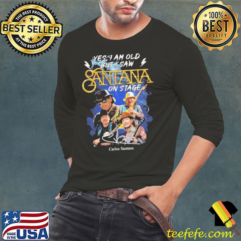 Yes I am old but I saw Carlos Santana on stage signatures shirt
