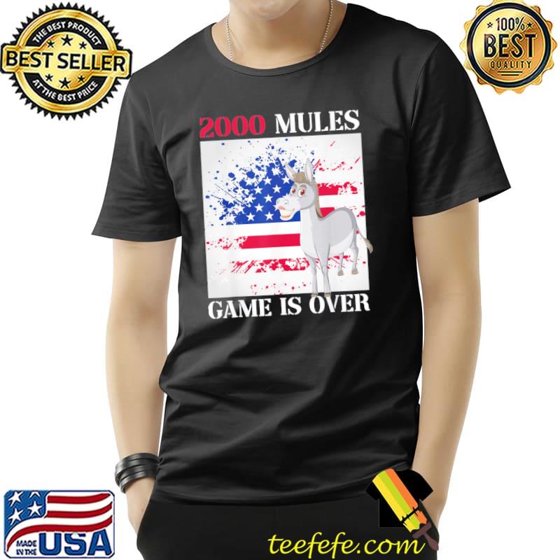 2000 mules game is over election Unisex 2000 mules game is over election Unisex