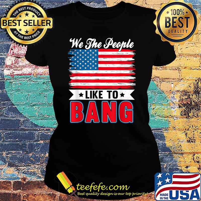 4th Of July Funny Fireworks I'm Just Here To Bang T-Shirt Ladies tee 4th Of July Funny Fireworks I'm Just Here To Bang T-Shirt Ladies tee