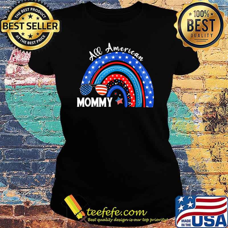 All American Mommy USA Flag Rainbow 4th Of July Patriotic T-Shirt Ladies tee All American Mommy USA Flag Rainbow 4th Of July Patriotic T-Shirt Ladies tee