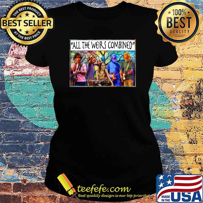 All the weirs combined grateful dead Ladies tee All the weirs combined grateful dead Ladies tee