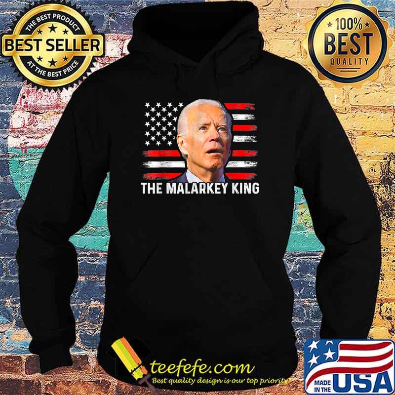 Anti Joe Biden The Malarkey King Pro Trump Ultra Maga King T-Shirt Hoodie Anti Joe Biden The Malarkey King Pro Trump Ultra Maga King T-Shirt Hoodie