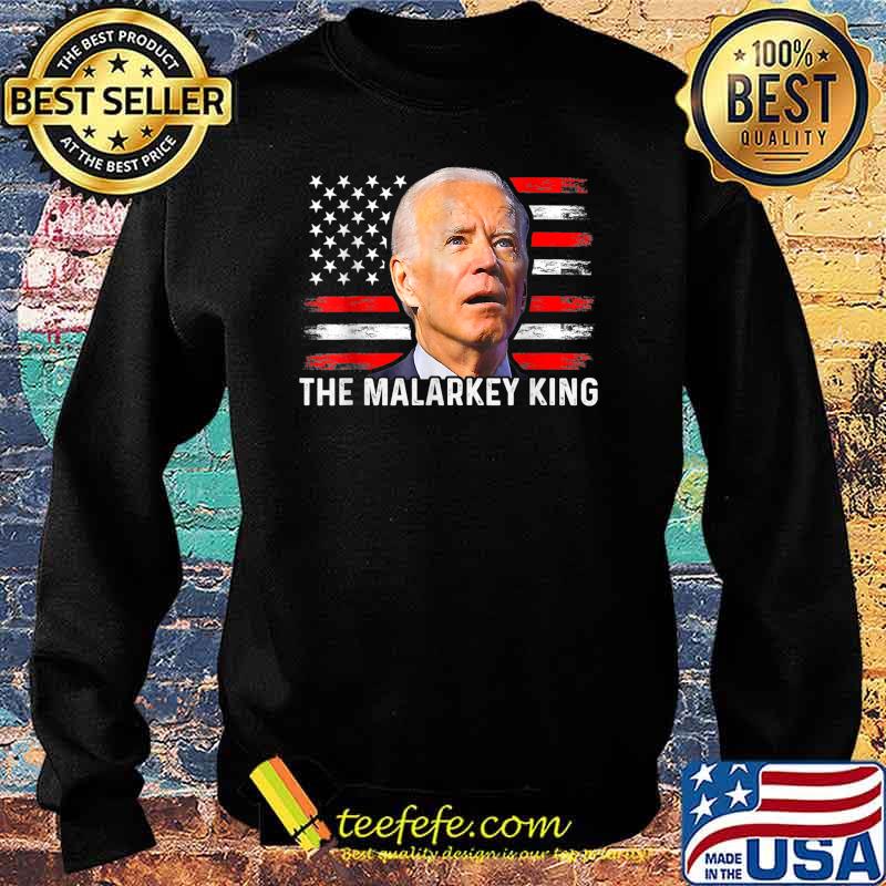 Anti Joe Biden The Malarkey King Pro Trump Ultra Maga King T-Shirt Sweater Anti Joe Biden The Malarkey King Pro Trump Ultra Maga King T-Shirt Sweater