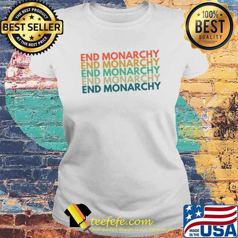 AntI monarchy end monarchy retro Laides tee AntI monarchy end monarchy retro Laides tee