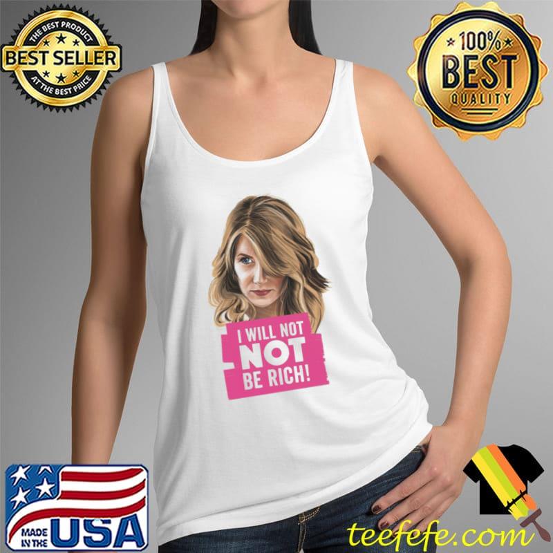 Big little lies renata I will not be rich s Tank Top Big little lies renata I will not be rich s Tank Top