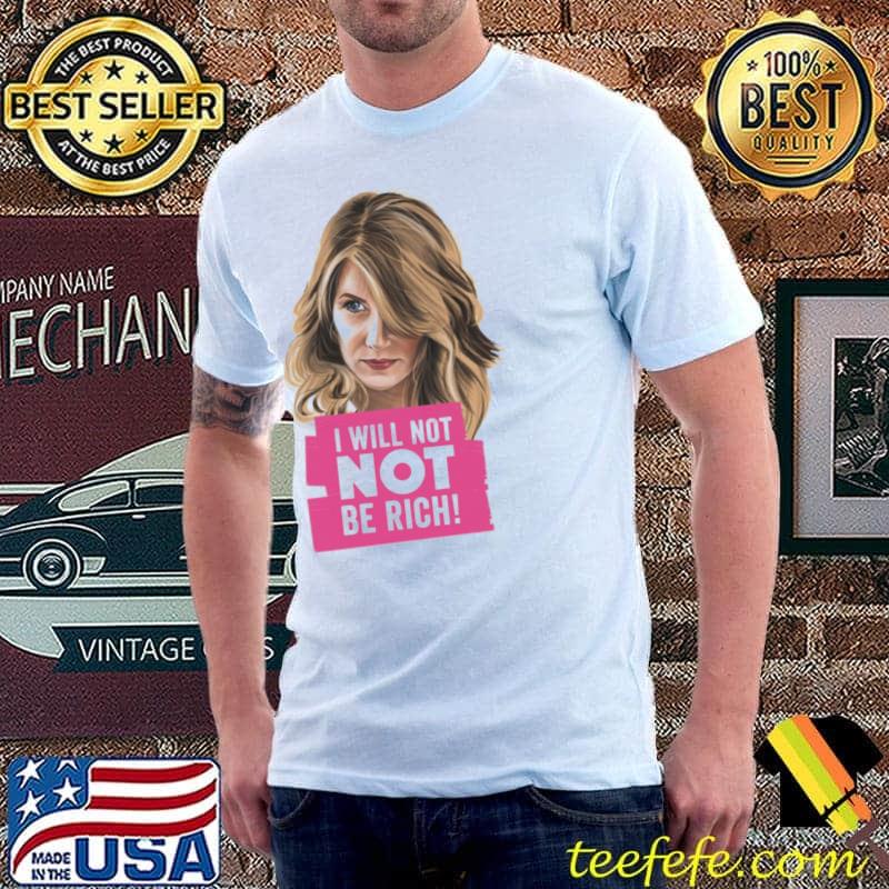 Big little lies renata I will not be rich s Unisex Big little lies renata I will not be rich s Unisex