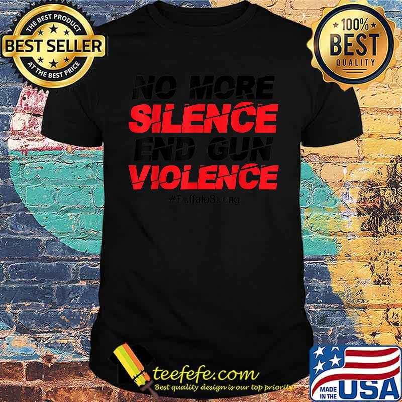 Buffalo Strong Pray For Buffalo Community End Gun Violence T-Shirt Buffalo Strong Pray For Buffalo Community End Gun Violence T-Shirt